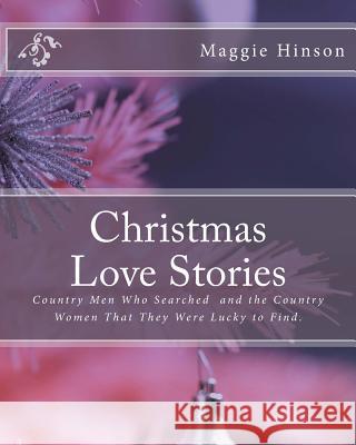 Christmas Love Stories Maggie Hinson 9781466476660 Createspace