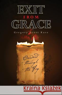 Exit from Grace Gregory Scott Kase 9781466477308 Createspace