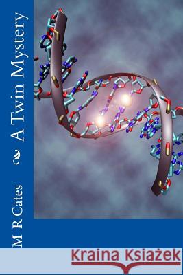 A Twin Mystery M. R. Cates 9781466477315 Createspace