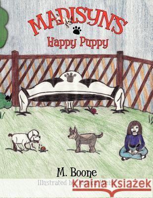 Madisyn's Happy Puppy M. Boone Jessica Weiss 9781466477353 Createspace