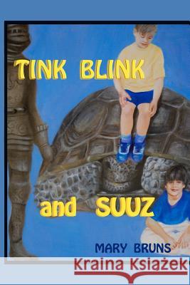 Tink Blink and Suuz MS Mary a. Bruns 9781466478015 Createspace