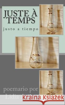 Juste à temps: justo a tiempo Aviles, Lidia E. 9781466478053