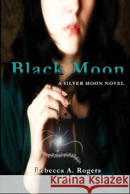 Black Moon Rebecca a. Rogers 9781466480124