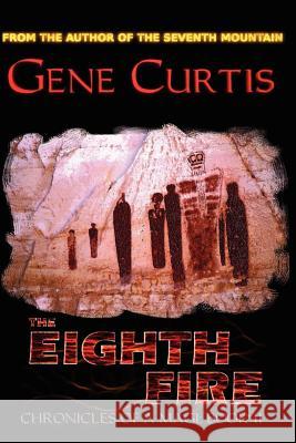 The Eighth Fire: Chronicles of a Magi Gene Curtis 9781466480377 Createspace