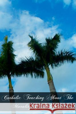 Catholic Teaching About The Morality Of Falsehood Dorszynski Stl, Reverend Julius a. 9781466484726 Createspace