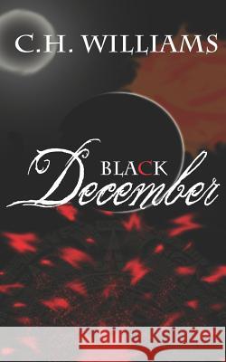 Black December C. H. Williams 9781466486652 Createspace