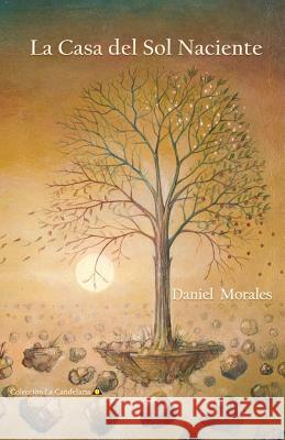 La Casa del Sol Naciente Daniel Morales Dashiell Her 9781466487598 Createspace