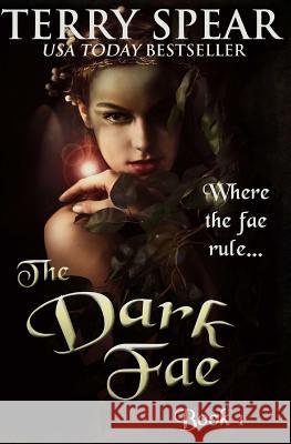 The Dark Fae: The World of Fae Terry Spear 9781466488816 Createspace