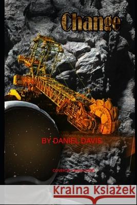 Change Daniel C. Davis 9781466489226 Createspace