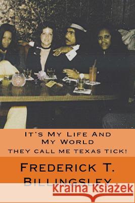 It's My Life And My World Billingsley, Frederick T. 9781466489585 Createspace