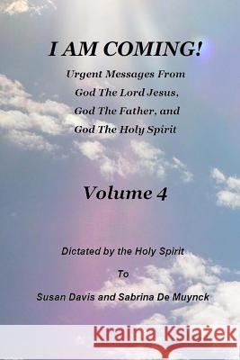 I Am Coming, Volume 4 Susan Davis Sabrina D 9781466491380 Createspace