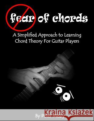 Fear of Chords Peter J. Mealy 9781466493643 Createspace