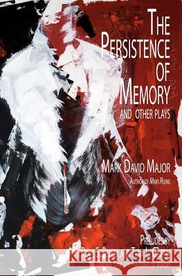 The Persistence of Memory and Other Plays Rejcel Harbert Rory S. Beelek Tena L. Griffin 9781466493681 Createspace