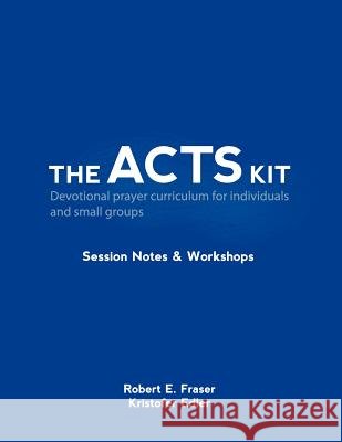 The ACTS Kit: Session Notes & Workshops Edler, Kristofer H. 9781466498327