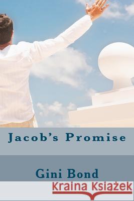 Jacob's Promise Gini Bond 9781466498679 Createspace