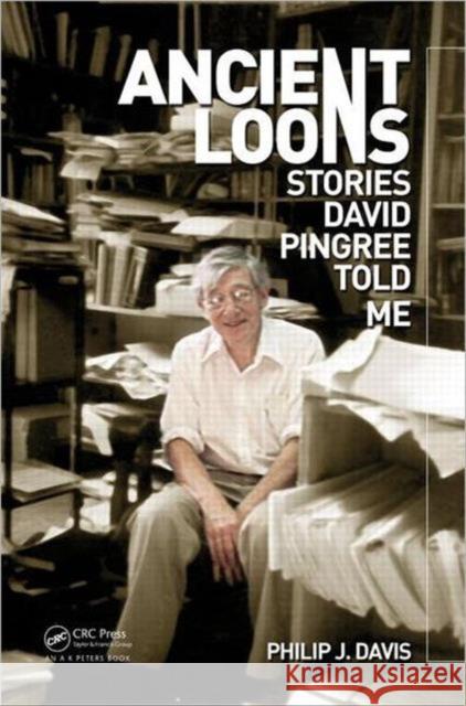 Ancient Loons: Stories David Pingree Told Me Davis, Philip J. 9781466501119 0