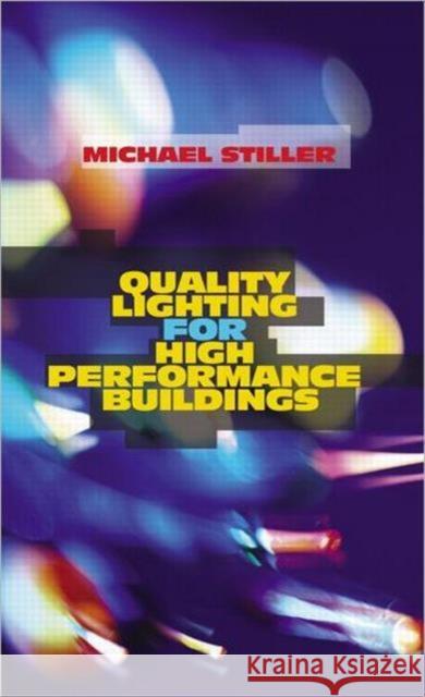 Quality Lighting for High Performance Buildings Michael Stiller 9781466501300 Fairmont Press