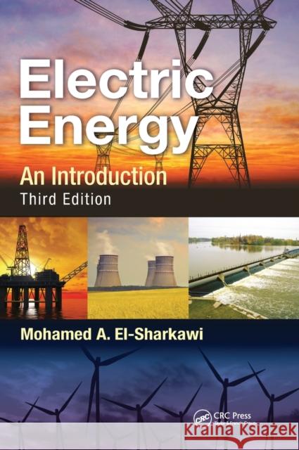 Electric Energy: An Introduction El-Sharkawi, Mohamed A. 9781466503038