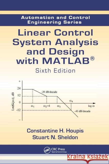 Linear Control System Analysis and Design with MATLAB Houpis, Constantine H. 9781466504264