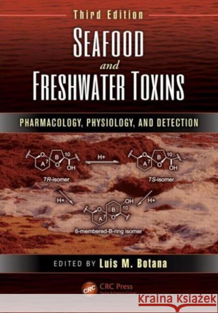 Seafood and Freshwater Toxins: Pharmacology, Physiology, and Detection Botana, Luis M. 9781466505148