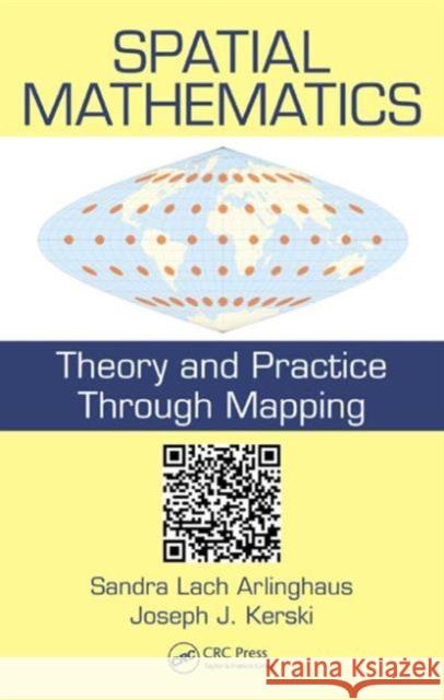 Spatial Mathematics: Theory and Practice Through Mapping Arlinghaus, Sandra Lach 9781466505322 CRC Press