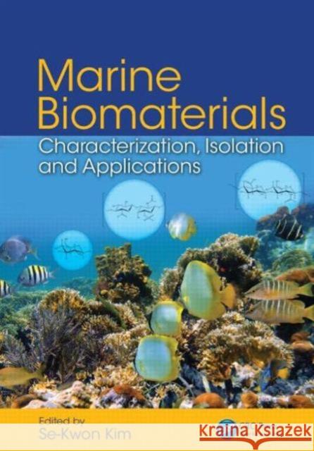 Marine Biomaterials: Characterization, Isolation and Applications Kim, Se-Kwon 9781466505643 CRC Press