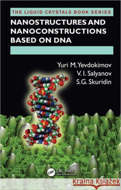 Nanostructures and Nanoconstructions Based on DNA Yevdokimov, Yuri M. 9781466505698 CRC Press