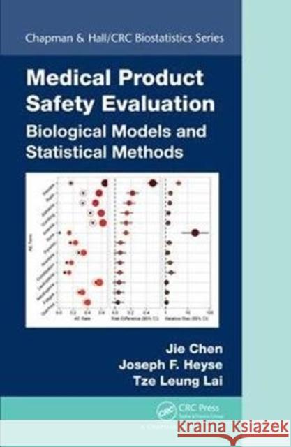 Medical Product Safety Evaluation: Biological Models and Statistical Methods Jie Chen Joseph F. Heyse T. L. Lai 9781466508088 Taylor & Francis