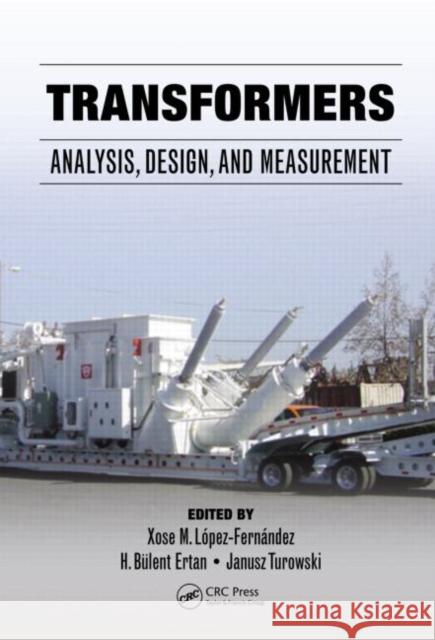 Transformers: Analysis, Design, and Measurement López-Fernández, Xose M. 9781466508248 CRC Press