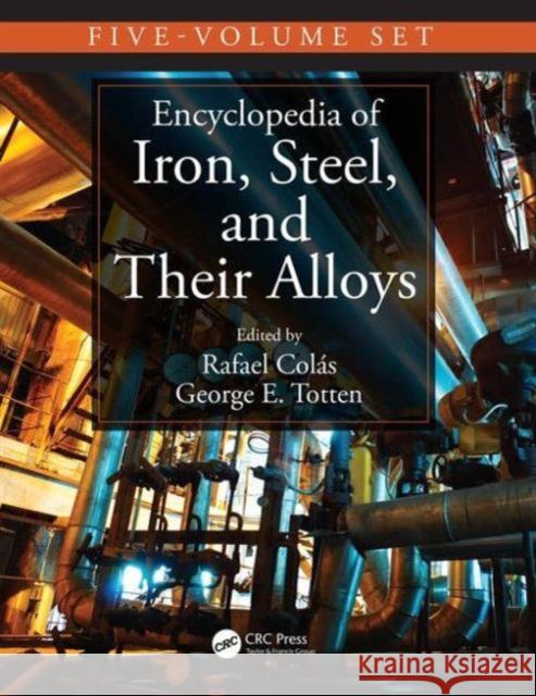 Encyclopedia of Iron, Steel, and Their Alloys Colás, Rafael 9781466511040 CRC Press
