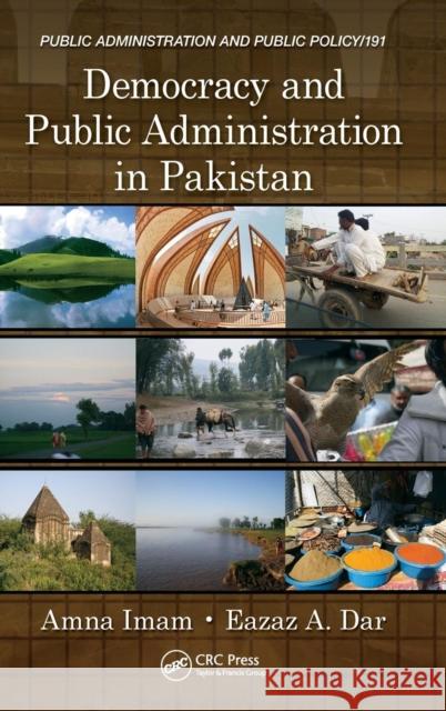 Democracy and Public Administration in Pakistan Amna Imam Eazaz A. Dar 9781466511545 CRC Press