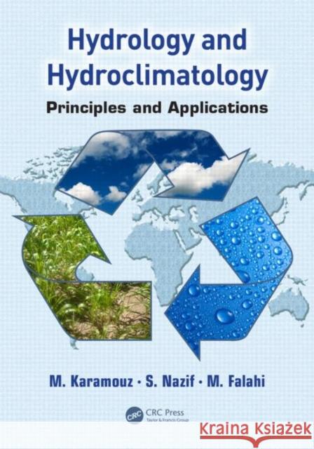 Hydrology and Hydroclimatology: Principles and Applications Karamouz, M. 9781466512191 CRC Press