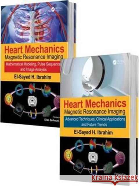 Heart Mechanics: Magnetic Resonance Imaging--The Complete Guide El-Sayed H. Ibrahim 9781466512221 CRC Press