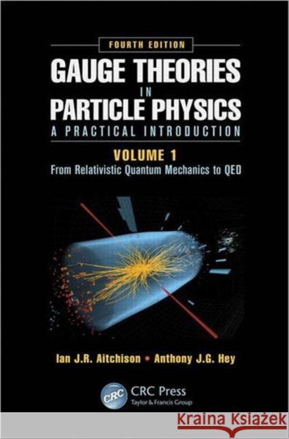 From Relativistic Quantum Mechanics to Qed: From Relativistic Quantum Mechanics to Qed, Fourth Edition Hey, Anthony J. G. 9781466512993 CRC Press