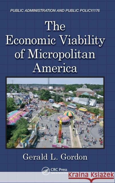 The Economic Viability of Micropolitan America Gerald L. Gordon 9781466513686 CRC Press