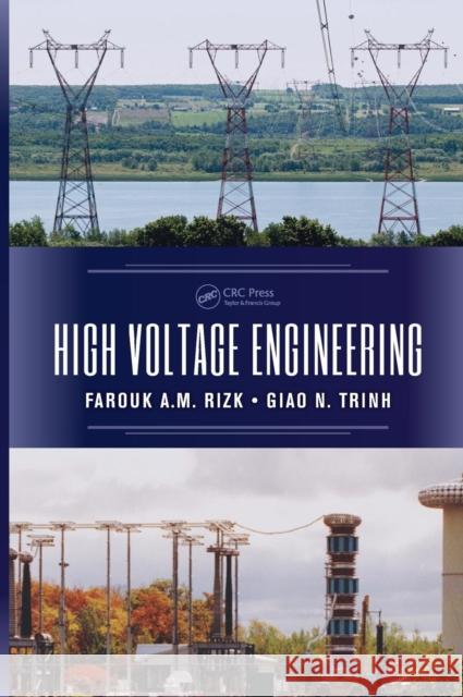 High Voltage Engineering Farouk A. M. Rizk Giao N. Trinh 9781466513761 CRC Press