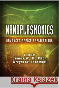 Nanoplasmonics: Advanced Device Applications Chon, James W. M. 9781466514263 CRC Press