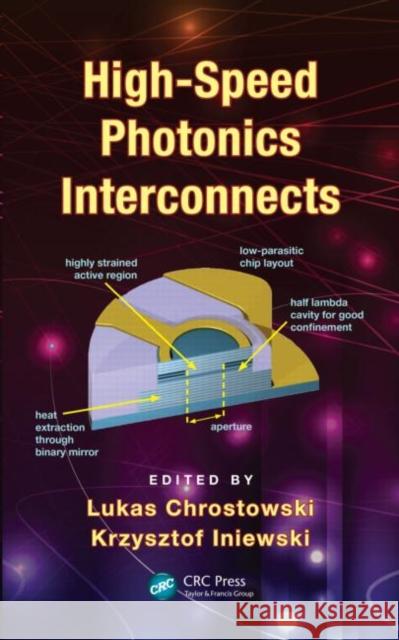 High-Speed Photonics Interconnects Lukas Chrostowski Kris Iniewski 9781466516038