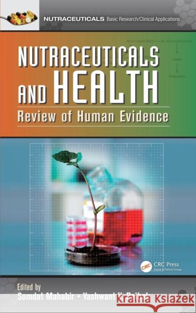 Nutraceuticals and Health: Review of Human Evidence Mahabir, Somdat 9781466517226 Nutraceuticals