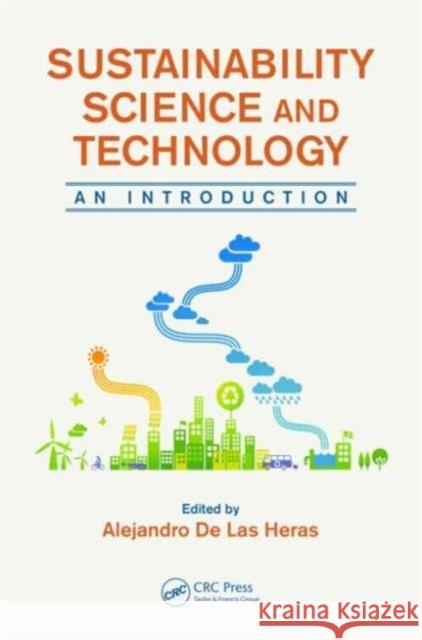 Sustainability Science and Technology: An Introduction de Las Heras, Alejandro 9781466518087 CRC Press