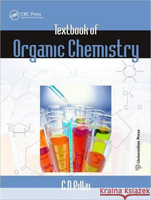 Textbook of Organic Chemistry C N Pillai 9781466551442 ROUTLEDGE