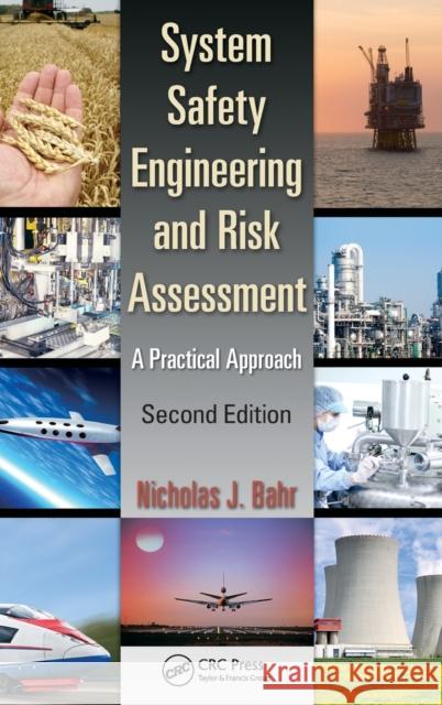 System Safety Engineering and Risk Assessment: A Practical Approach, Second Edition Bahr, Nicholas J. 9781466551602 CRC Press