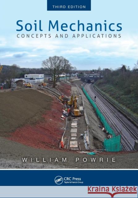 Soil Mechanics: Concepts and Applications, Third Edition William (University of Southampton, United Kingdom) Powrie 9781466552098 0