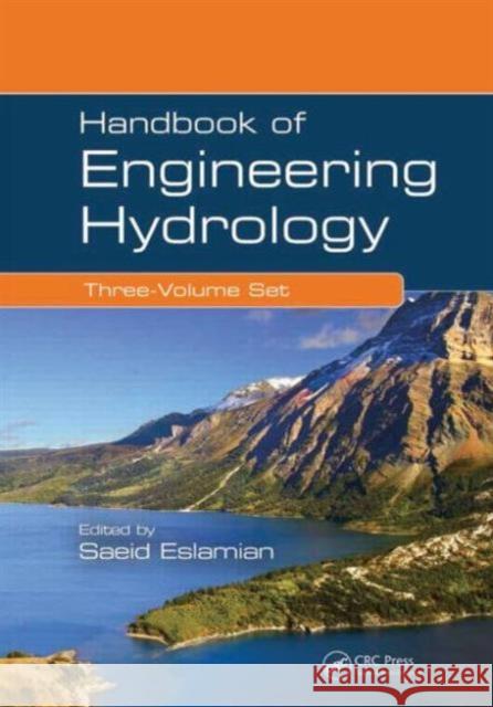 Handbook of Engineering Hydrology 3 Volume Set Eslamian, Saeid 9781466552357 CRC Press