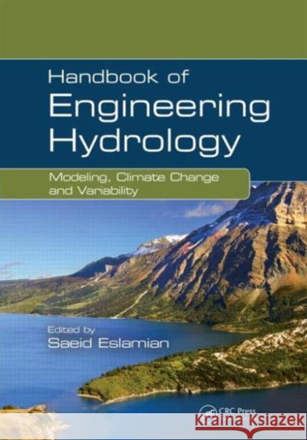 Handbook of Engineering Hydrology: Modeling, Climate Change, and Variability Eslamian, Saeid 9781466552463 CRC Press