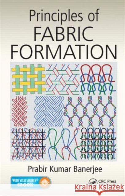 Principles of Fabric Formation Prabir Kumar Banerjee 9781466554443