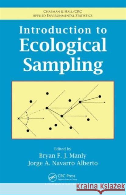 Introduction to Ecological Sampling Bryan F. J. Manly Jorge A. Navarr 9781466555143 CRC Press