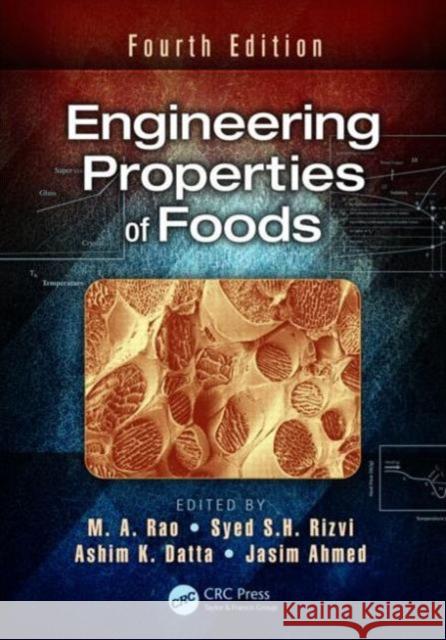 Engineering Properties of Foods M. A. Rao Syed S. H. Rizvi Ashim K. Datta 9781466556423 CRC Press