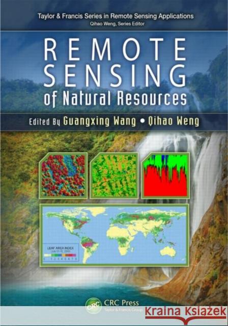Remote Sensing of Natural Resources Guangxing Wang Qihao Weng 9781466556928 CRC Press
