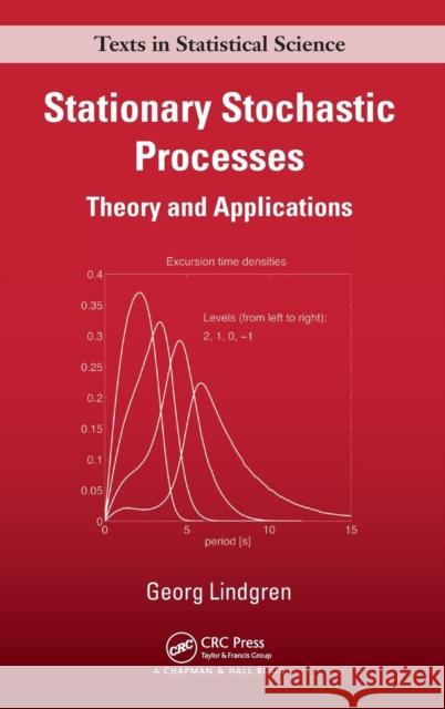 Stationary Stochastic Processes: Theory and Applications Lindgren, Georg 9781466557796 CRC Press